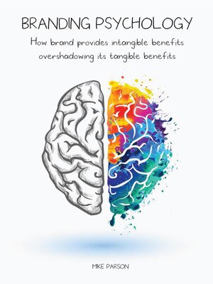 cover image of Branding Psychology How Brand Provides Intangible Benefits Overshadowing its Tangible Benefits